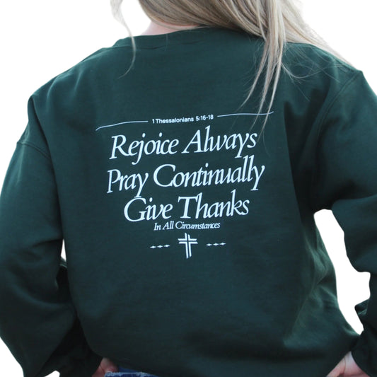 REJOICE ALWAYS Crewneck - Forest Green